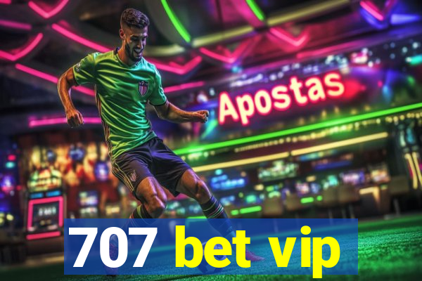 707 bet vip